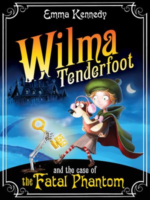 cover image of Wilma Tenderfoot and the Case of the Fatal Phantom